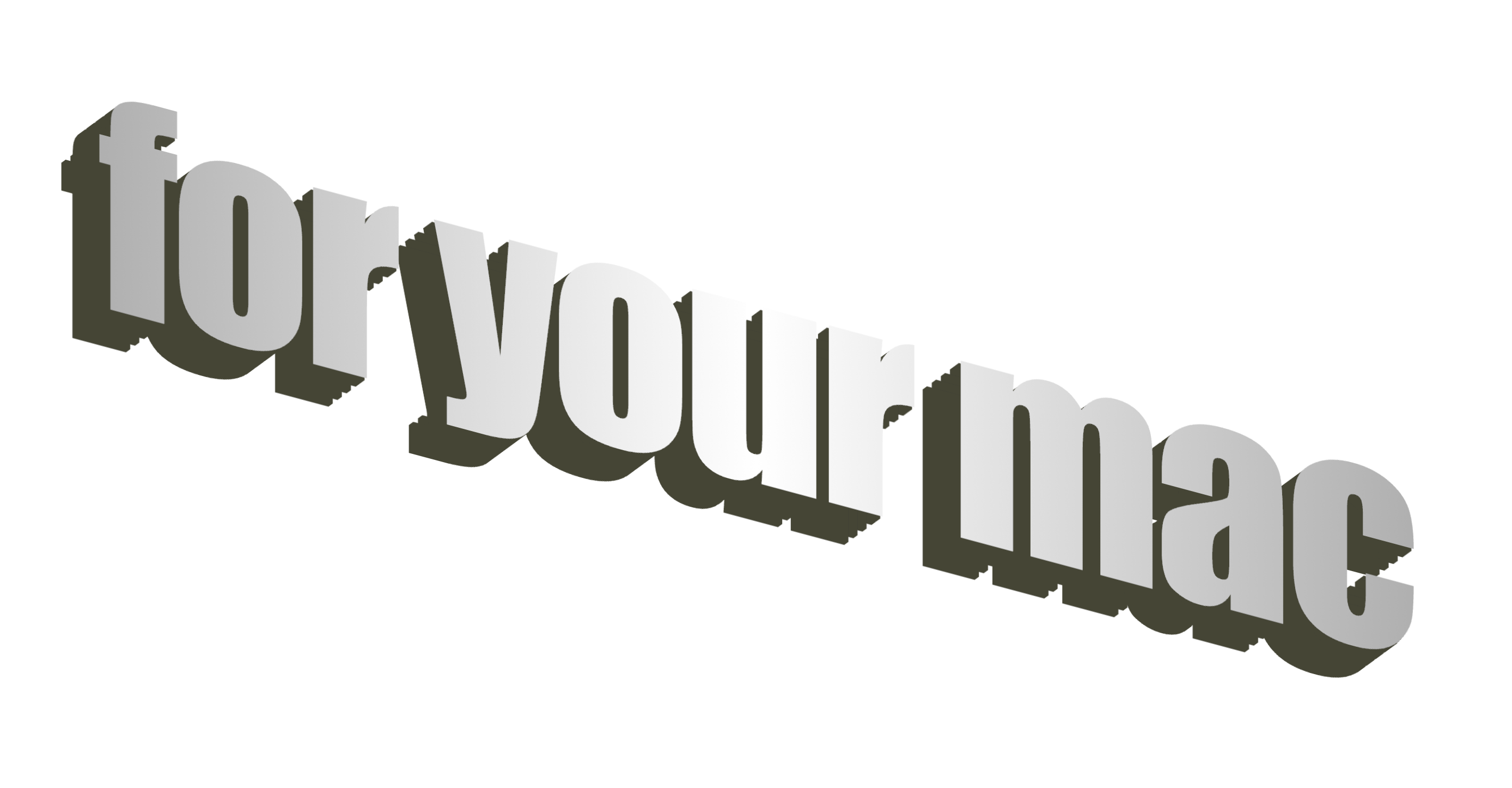 for your mac